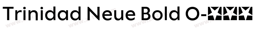 Trinidad Neue Bold O字体转换